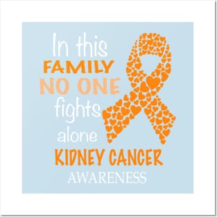 in this family no one fights kidney cancer alone Posters and Art